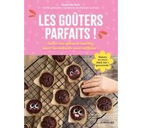 Les goûters parfaits !: Enfin des gâteaux healthy dont les enfants vont raffoler !