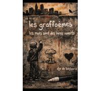 Les graffoèmes: Manifeste de poésie urbaine