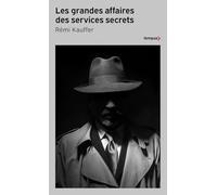 Les grandes affaires des services secrets