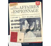 Les grandes affaires d'espionnage: Avec des documents et des fac-similés exceptionnels