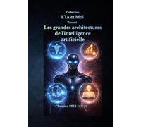 Les grandes architectures de l'intelligence artificielle