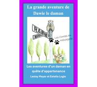 Les grandes aventures de Dawie le Daman: Les aventures d’un daman en quête d’une appartenance