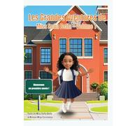 Les Grandes Aventures de Miss Sofia Bella - Volume 1: Un livre pour apprendre à persévérer, croire en soi et s'amuser.