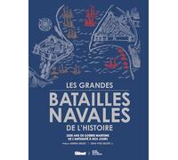Les grandes batailles navales de l'histoire: 2500 ans de guerre maritime