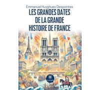 Les grandes dates de la grande histoire de France