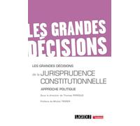 Les grandes décisions de la jurisprudence constitutionnelle: Approche politique