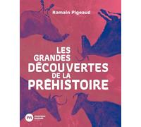 Les grandes découvertes de la Préhistoire