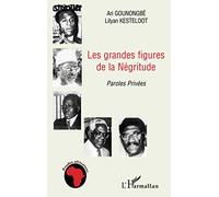 Les grandes figures de la Négritude: Paroles privées