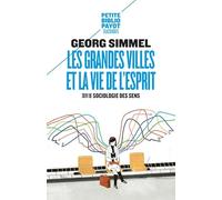 Les grandes villes et la vie de l'esprit: Suivi de Sociologie des sens