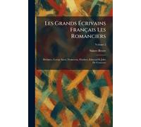 Les Grands Ã crivains Français Les Romanciers: MÃ(c)rimÃ(c)e, George Sand, Fromentin, Flaubert, Edmond Et Jules De Goncourt