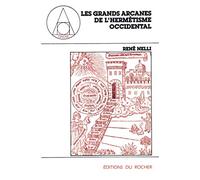 Les grands arcanes de l'hermétisme occidental