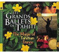 Les Grands Ballets De Tahiti - Magic Of Polynesian Dance