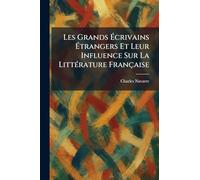 Les Grands Écrivains Étrangers Et Leur Influence Sur La LittÃ(c)rature Française