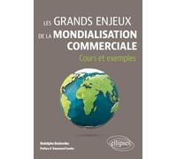 Les grands enjeux de la mondialisation commerciale: Cours et exemples