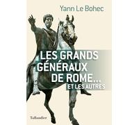 Les grands généraux de Rome... et les autres