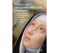 Les grands mystiques chrétiens: Études d’histoire et de psychologie du mysti