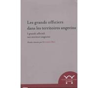 Les grands officiers dans les territoires angevins