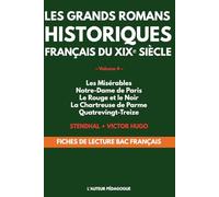 Les grands romans historiques français du XIXᵉ siècle: Volume 4 - Fiches de révision complètes pour le Bac de français