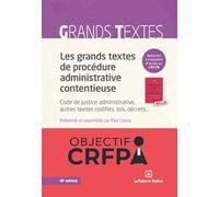 Les grands textes de procédure administrative contentieuse ; Annotations pour le code de justice administrative et pour les textes relatifs au Tribunal des conflits: Pack en 2 volumes