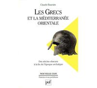 LES GRECS ET LA MEDITERRANEE ORIENTALE.: Des "siècles obscurs" à la fin de l'époque archaïque