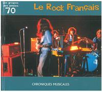 Les Groupes Des Années 70 - Le Rock Français