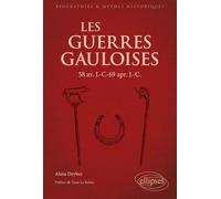 Les guerres gauloises: 58 av. J.C. - 69 apr. J.C.