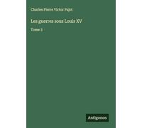 Les guerres sous Louis XV: Tome 3