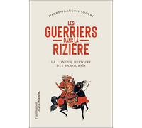 Les guerriers dans la rizière: La longue histoire des samouraïs