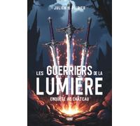 Les Guerriers de la Lumière: Enquête au château
