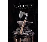 Les Haches: Histoire, Formes et Fonctions en Europe Occidentale