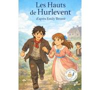Les Hauts de Hurlevent: Les Classiques en Culottes Courtes - Grandes histoires pour petites oreilles