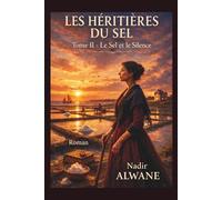 Les Héritières du Sel: Le Sel et le Silence - Tome II