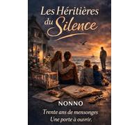Les héritières du silence: Trente ans de mensonges, une porte à ouvrir