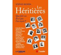 Les Héritières - Que faisons-nous de ce que l’on a reçu ?