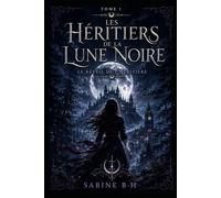 Les Héritiers de la Lune Noire: Le réveil de l'héritière
