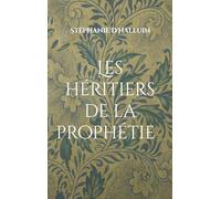 Les héritiers de la prophétie: Tome 1
