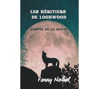 Les Héritiers de Lochwood: L'Appel de la Meute