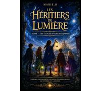 LES HÉRITIERS DE LUMIÈRE Tome 1: Les Étoiles n'oublient jamais