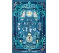 Les Héritiers du Chaos - Tome 02: Le Roi maudit