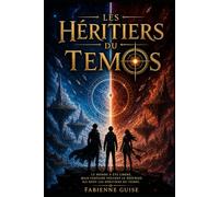 Les Héritiers du Temps: Ils peuvent tout changer... sauf ce qui les définit