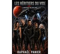 Les héritiers du vide: L’artefact de Gallum: 1