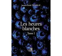 Les heures blanches - Tome I