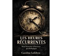 LES HEURES RÉCURRENTES: Quand la nuit ne finit jamais: 1