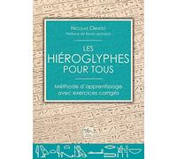 Les hiéroglyphes pour tous: Méthode d'apprentissage avec exercices corrigés