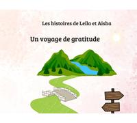 Les histoires de Leila et Aisha: Un voyage de gratitude