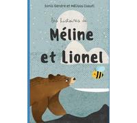 Les histoires de Méline et Lionel: Recueil d’histoires pour enfants