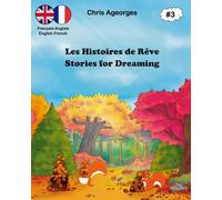 Les Histoires de Rêve - Stories for Dreaming 3: Les histoires du soir bilingues - The bilingual bedtime stories
