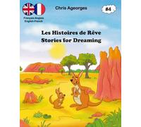 Les Histoires de Rêve - Stories for Dreaming 4: Les histoires du soir bilingues - The bilingual bedtime stories