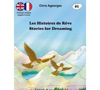 Les Histoires de Rêves - Stories for Dreaming 5: Les histoires du soir bilingues - The bilingual bedtime stories