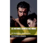 Les histoires secrètes des orgies: 4